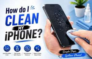 How Do I Clean My iPhone